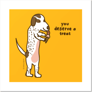 You deserve a treat Posters and Art